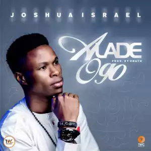 Joshua Israel - Alade Ogo